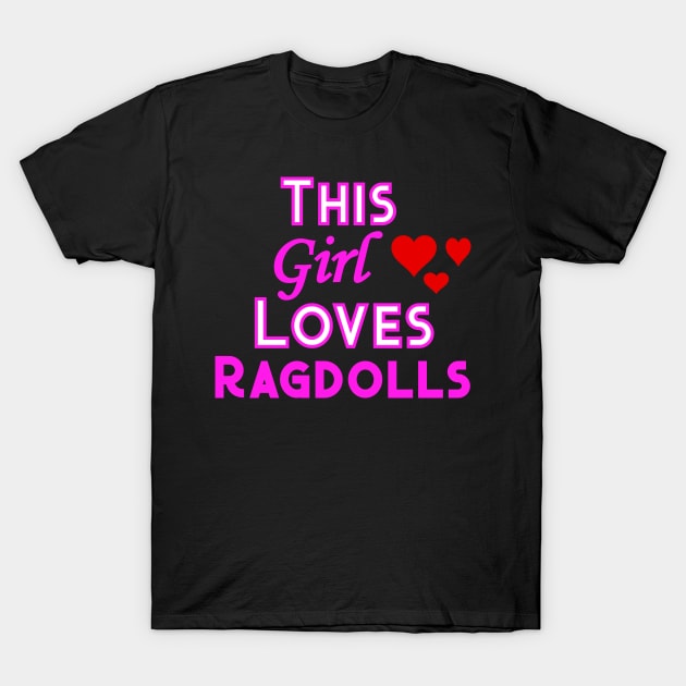 This Girl Loves Ragdolls T-Shirt by YouthfulGeezer